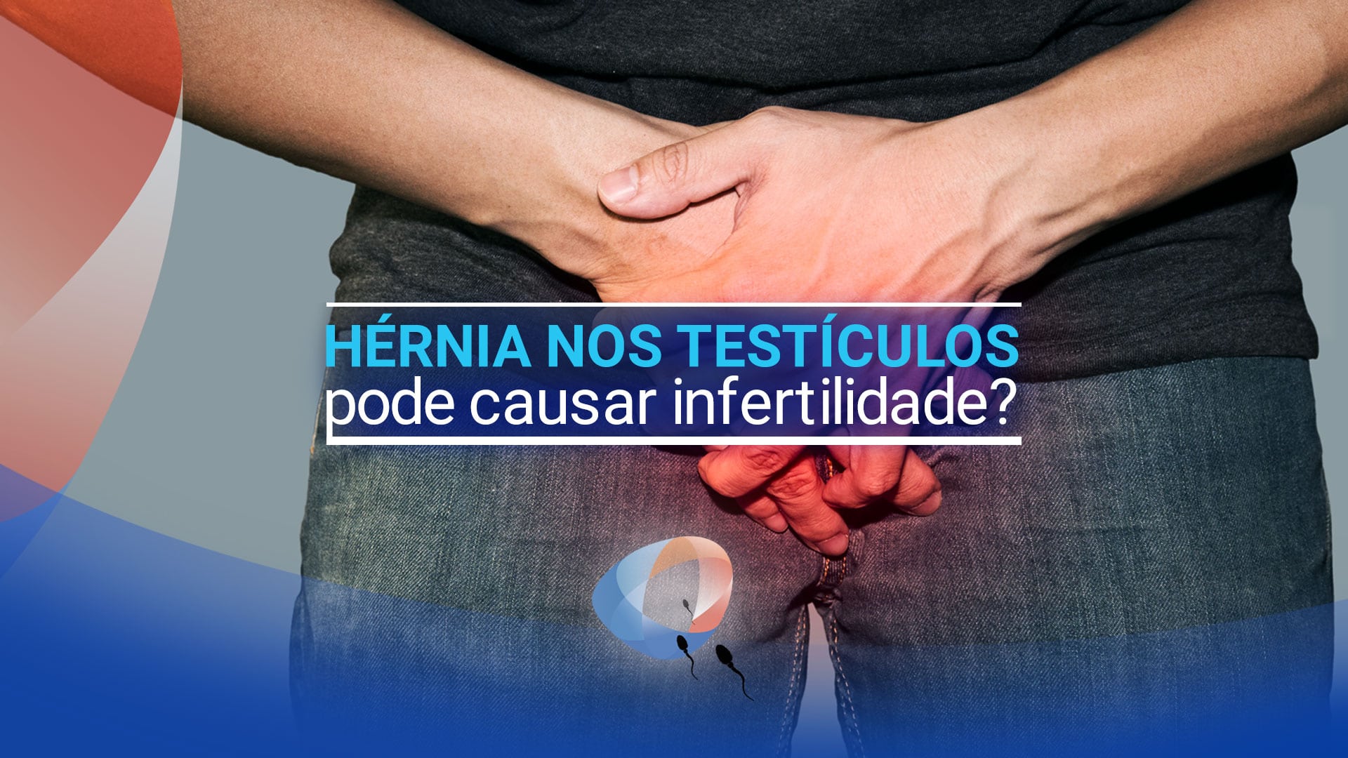 Hérnia nos testículos pode causar infertilidade?