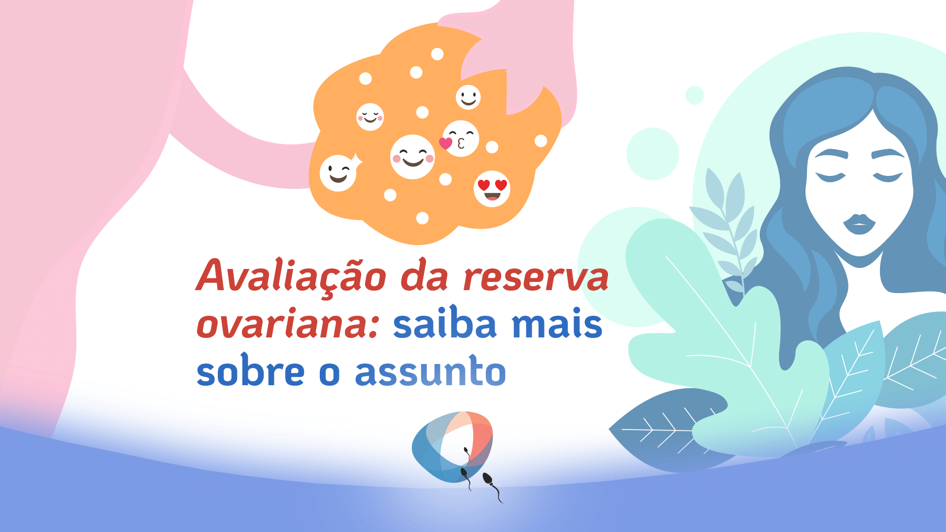 Avaliação da reserva ovariana: saiba mais sobre o assunto