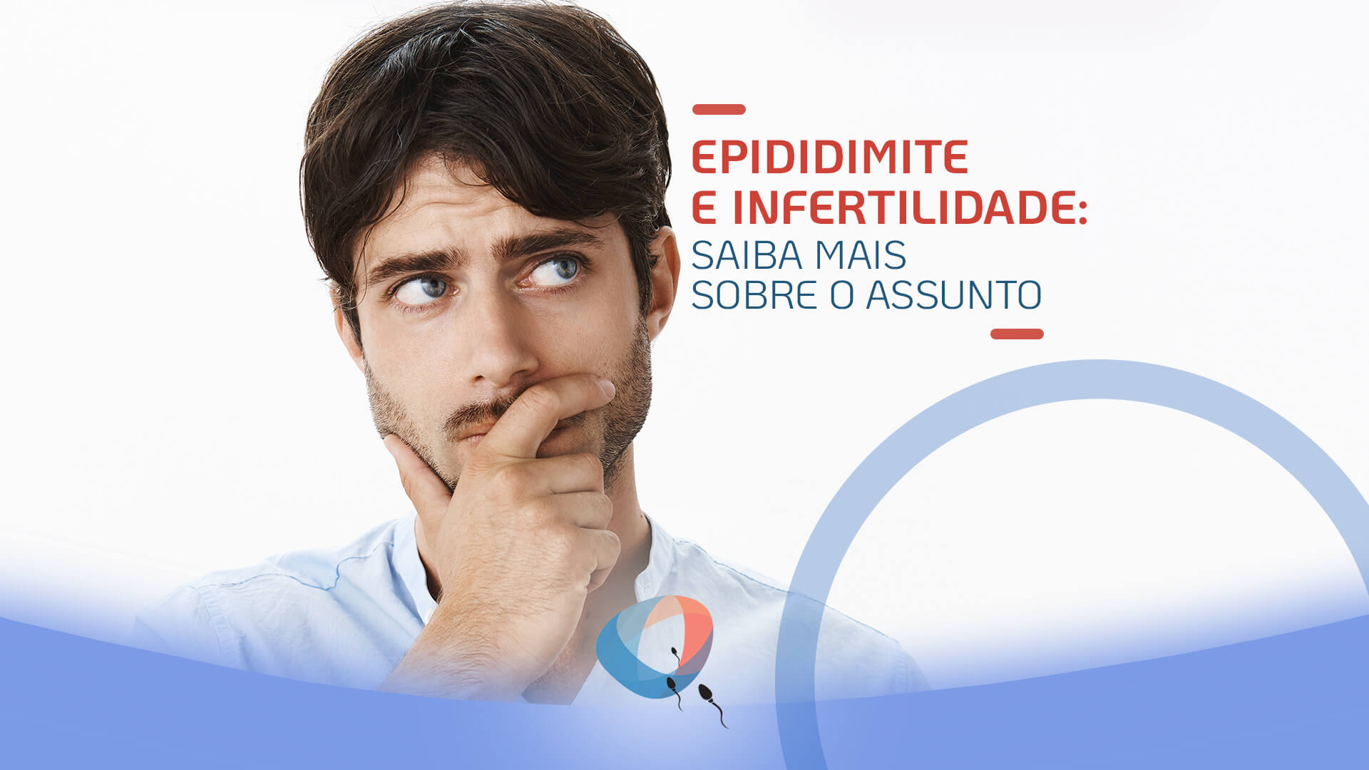 Epididimite e infertilidade: saiba mais sobre o assunto